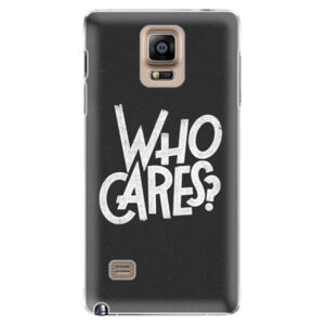 Plastové pouzdro iSaprio - Who Cares - Samsung Galaxy Note 4
